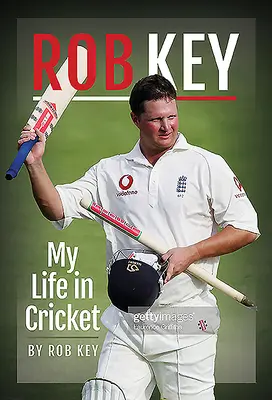 Robův klíč: Klíčová slova: Můj život v kriketu - Rob Key: My Life in Cricket