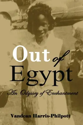 Z Egypta: Okouzlující odysea z Egypta - Out Of Egypt: An Odyssey of Enchantment