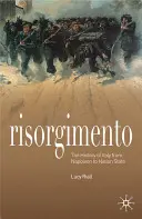 Risorgimento: Dějiny Itálie od Napoleona po národní stát - Risorgimento: The History of Italy from Napoleon to Nation State