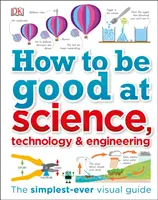 Jak být dobrý ve vědě, technice a inženýrství - How to Be Good at Science, Technology, and Engineering