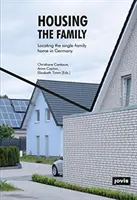 Bydlení pro rodinu: Lokalizace rodinných domů v Německu - Housing the Family: Locating the Single-Family Home in Germany