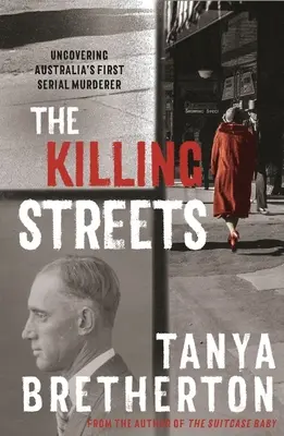 Vražedné ulice: Odhalení prvního sériového vraha v Austrálii - The Killing Streets: Uncovering Australia's First Serial Murderer