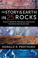 Příběh Země v 25 horninách: Příběhy o důležitých geologických záhadách a lidech, kteří je vyřešili. - The Story of the Earth in 25 Rocks: Tales of Important Geological Puzzles and the People Who Solved Them