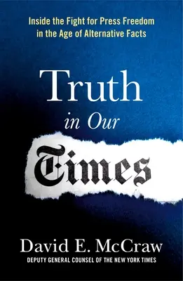 Pravda v naší době: Válka o svobodu tisku ve věku alternativních faktů - Truth in Our Times: Inside the Fight for Press Freedom in the Age of Alternative Facts