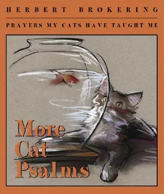 Další kočičí žalmy: Modlitby, které mě naučily moje kočky - More Cat Psalms: Prayers My Cats Have Taught Me