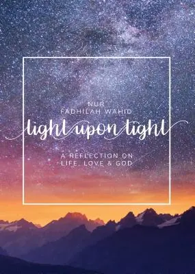 Světlo na světle: Sbírka dopisů o životě, lásce a Bohu - Light Upon Light: A Collection of Letters on Life, Love and God