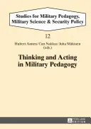 Myšlení a jednání ve vojenské pedagogice - Thinking and Acting in Military Pedagogy