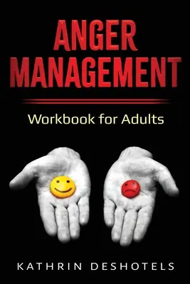 Zvládání hněvu: Pracovní sešit pro dospělé - Anger Management: Workbook for Adults