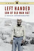 Levák, syn starého kloboučníka: autobiografie Navahů - Left Handed, Son of Old Man Hat: A Navajo Autobiography