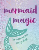 Kouzla mořské panny: Buďte úžasní každý den! - Mermaid Magic: Be Mermazing Every Day!