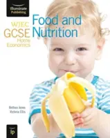 WJEC GCSE Home Economics - Potraviny a výživa Studentská kniha - WJEC GCSE Home Economics - Food and Nutrition Student Book