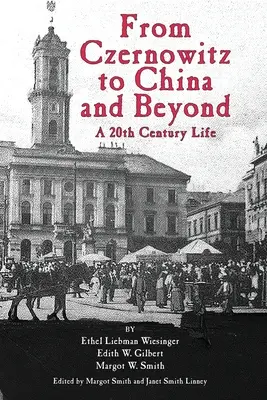 Od Czernowitz po Čínu a dál: Život ve 20. století - From Czernowitz to China and Beyond: A 20th Century Life