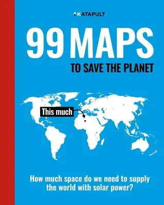 99 map pro záchranu planety: S úvodem Chrise Packhama - 99 Maps to Save the Planet: With an Introduction by Chris Packham