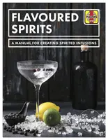 Ochucené lihoviny - Příručka pro tvorbu lihových nálevů - Flavoured Spirits - A Manual for Creating Spirited Infusions