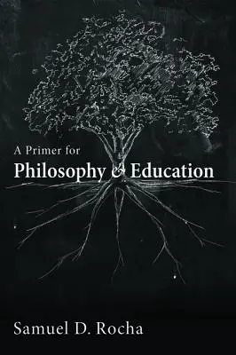 Základy filosofie a vzdělávání - A Primer for Philosophy and Education