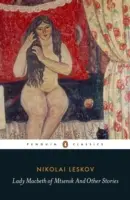 Lady Macbeth Mcenská a jiné příběhy - Lady Macbeth of Mtsensk And Other Stories