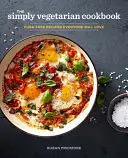 Jednoduše vegetariánská kuchařka: Vegetariánská kuchařka: recepty bez starostí, které si každý zamiluje - The Simply Vegetarian Cookbook: Fuss-Free Recipes Everyone Will Love