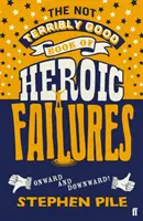 Nepříliš dobrá kniha o hrdinských selháních (The Not Terribly Good Book of Heroic Failures) - The Not Terribly Good Book of Heroic Failures