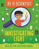 Buď vědcem: Zkoumání světla - Be a Scientist: Investigating Light