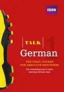 Talk German 1 (Book/CD Pack) - ideální kurz němčiny pro úplné začátečníky - Talk German 1 (Book/CD Pack) - The ideal German course for absolute beginners