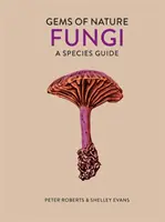 Houby - průvodce druhy - Fungi - A Species Guide