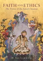 Víra a etika: Ismá´ílský imámát - vize - Faith and Ethics: The Vision of the Ismaili Imamat