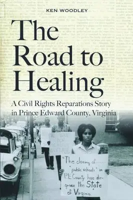 Cesta k uzdravení: Příběh o odškodnění za občanská práva v okrese Prince Edwarda ve Virginii - The Road to Healing: A Civil Rights Reparations Story in Prince Edward County, Virginia