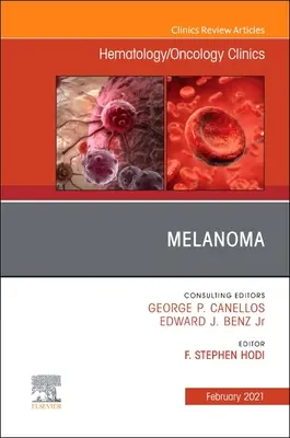 Melanom, číslo časopisu Hematology/Oncology Clinics of North America, 35 - Melanoma, an Issue of Hematology/Oncology Clinics of North America, 35