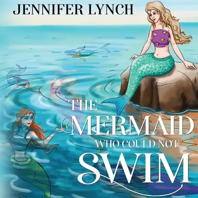 Mořská panna, která neuměla plavat - The Mermaid who could not Swim