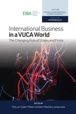 Mezinárodní obchod ve vukém světě: The Changing Role of States and Firms (Měnící se role států a firem) - International Business in a Vuca World: The Changing Role of States and Firms