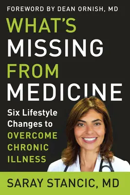 Co chybí v medicíně: Šest změn životního stylu, které pomohou překonat chronická onemocnění - What's Missing from Medicine: Six Lifestyle Changes to Overcome Chronic Illness
