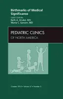 Mateřská znaménka s lékařským významem, číslo časopisu Pediatrická klinika, 57 - Birthmarks of Medical Significance, an Issue of Pediatric Clinics, 57