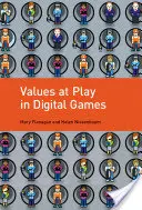 Hodnoty ve hře v digitálních hrách - Values at Play in Digital Games