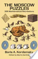 Moskevské hádanky: 359 matematických rekonstrukcí - The Moscow Puzzles: 359 Mathematical Recreations