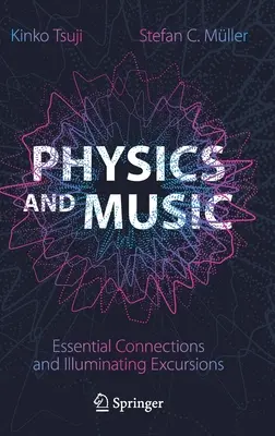 Fyzika a hudba: Zásadní souvislosti a poučné exkurze - Physics and Music: Essential Connections and Illuminating Excursions