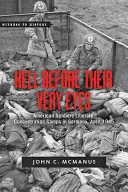 Peklo před jejich očima: Američtí vojáci osvobozují nacistické koncentrační tábory, duben 1945 - Hell Before Their Very Eyes: American Soldiers Liberate Nazi Concentration Camps, April 1945