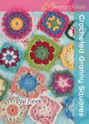 20 to Háčkovat: Háčkované babiččiny čtverce - 20 to Crochet: Crocheted Granny Squares