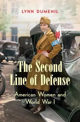 Druhá obranná linie: Američanky a první světová válka - The Second Line of Defense: American Women and World War I