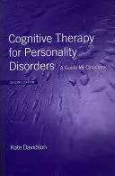 Kognitivní terapie poruch osobnosti: Příručka pro klinické pracovníky - Cognitive Therapy for Personality Disorders: A Guide for Clinicians