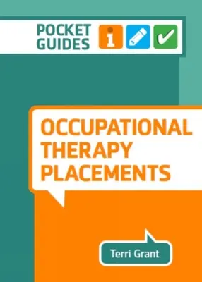 Ergoterapeutické stáže - kapesní průvodce - Occupational Therapy Placements - A Pocket Guide