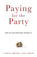 Placení za večírek: Jak vysoká škola udržuje nerovnost - Paying for the Party: How College Maintains Inequality