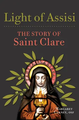 Světlo z Assisi: Světlo z Assisi: Příběh svaté Kláry - Light of Assisi: The Story of Saint Clare