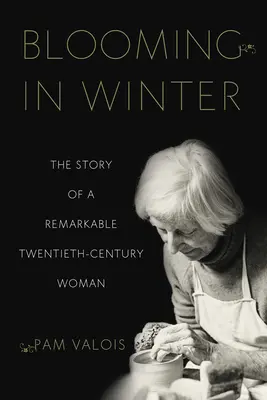 Rozkvět v zimě: Příběh pozoruhodné ženy dvacátého století (The Story of a Remarkable Twentieth-Century Woman) - Blooming in Winter: The Story of a Remarkable Twentieth-Century Woman