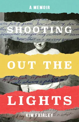 Zhasínání světel: Světla: vzpomínky - Shooting Out the Lights: A Memoir