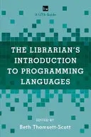 Knihovníkův úvod do programovacích jazyků: Průvodce Lita - The Librarian's Introduction to Programming Languages: A Lita Guide