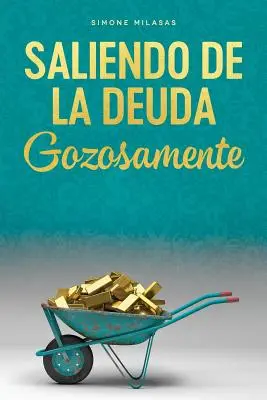 Saliendo de la Deuda Gozosamente - Jak se zbavit dluhů španělsky - Saliendo de la Deuda Gozosamente - Getting Out of Debt Spanish