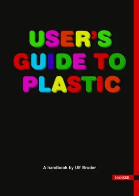 Uživatelská příručka k plastu: Příručka pro každého - User's Guide to Plastic: A Handbook for Everyone