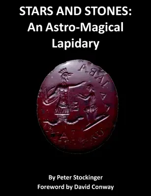Hvězdy a kameny: Astromagický lapidář - Stars and Stones: An Astro-Magical Lapidary