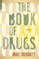 Kniha o drogách: Memoáry - The Book of Drugs: A Memoir