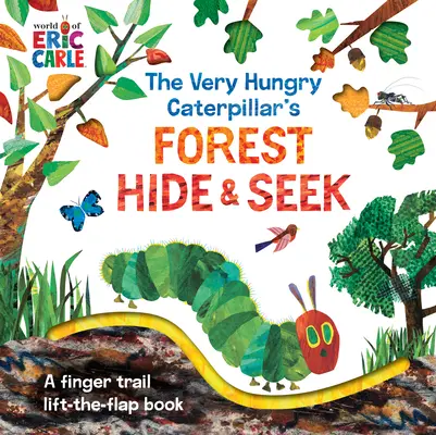 The Very Hungry Caterpillar's Forest Hide & Seek (Velmi hladová housenka se schovává v lese): Zvedací a odklápěcí knížka s prstovou stezkou - The Very Hungry Caterpillar's Forest Hide & Seek: A Finger Trail Lift-The-Flap Book
